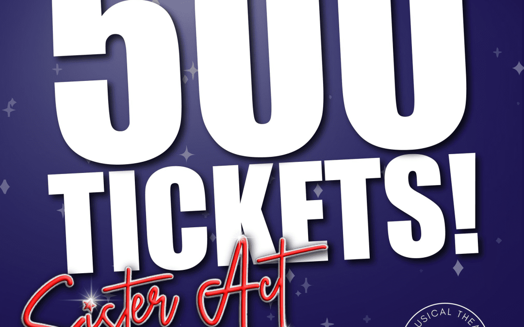 Sister Act The Musical ALREADY SOLD 500 TICKETS!
