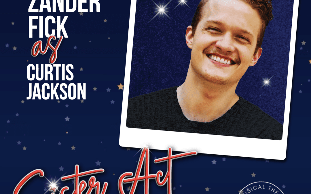 Zander Fick Joins Sister Act: The Musical as Curtis Jackson!