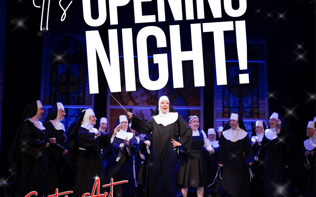 It’s Opening Night! Sister Act: The Musical Takes the Stage